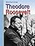 Theodore Roosevelt (American Lives: Presidents)