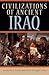 Civilizations of Ancient Iraq