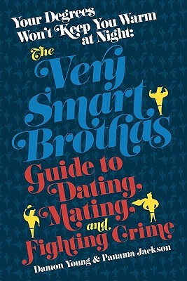 Your Degrees Won't Keep You Warm at Night: The Very Smart Brothas Guide to Dating, Mating, and Fighting Crime (Paperback)
