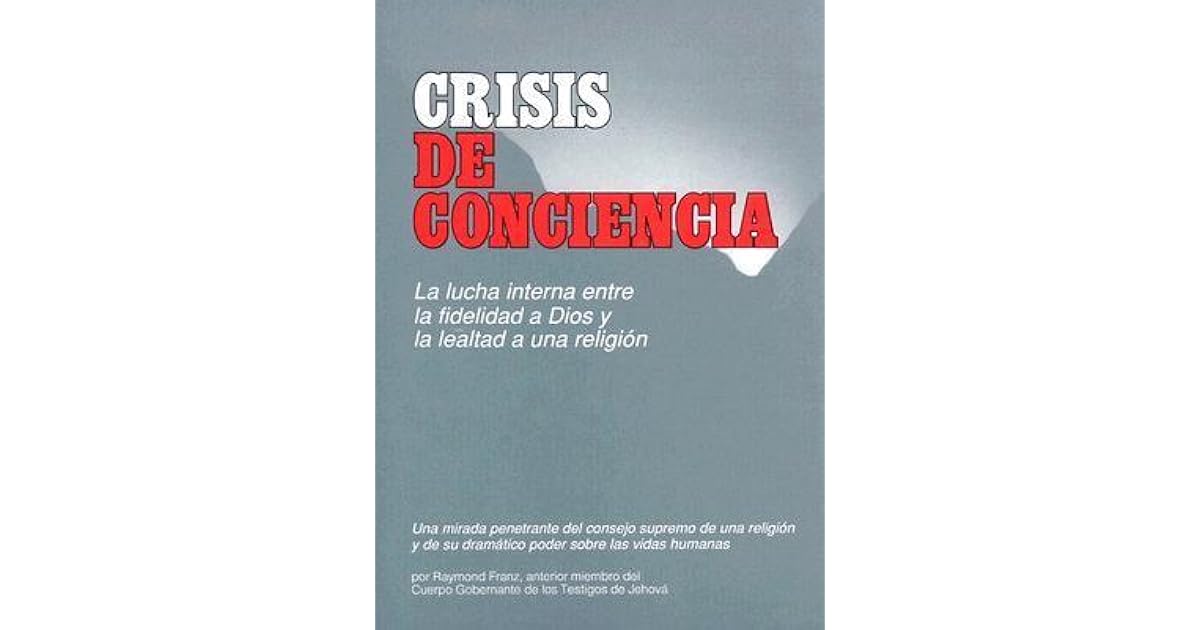 Crisis De Conciencia by Raymond Franz