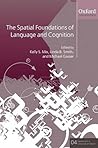 The Spatial Foundations of Language and Cognition