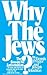 Why The Jews? The Reason for Antisemitism by Dennis Prager