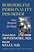 Borderline Personality Disorder: New Reasons for Hope (A Johns Hopkins Press Health Book)