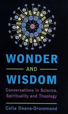 Wonder and Wisdom: Conversations in Science, Spirituality, and Theology (Paperback)