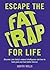Escape Fat Trap for Life