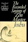 The Recorded Sayings of Zen Master Joshu by Wen-yuan