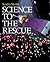Science to the Rescue