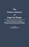 The Literary Universe of Jorge Luis Borges: An Index to References and Allusions to Persons, Titles, and Places in his Writings (Bibliographies and Indexes in World Literature)