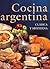 Cocina Argentina Clasica y ...