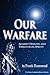 Our Warfare: Against Demons...