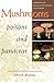 Mushrooms: Poisons and Panaceas : A Handbook for Naturalists, Mycologists, and Physicians