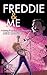 Freddie & Me: A Coming of Age (Bohemian) Rhapsody
