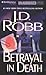 Betrayal in Death by J.D. Robb