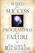 Wired for Success, Programmed for Failure