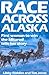 Race Across Alaska : First Woman to Win the Iditarod Tells Her Story