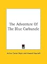 The Adventure Of The Blue Carbuncle by Arthur Conan Doyle