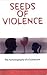 Seeds of Violence: The Autobiography of a Subversive