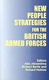 New People Strategies for the British Armed Forces (Cranfield Defence Management Series, 2)