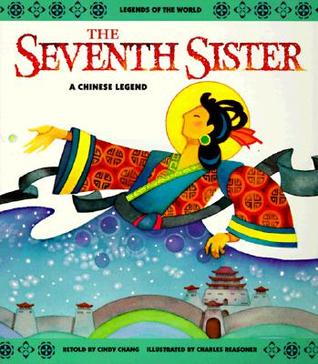 The Seventh Sister: A Chinese Legend (Legends of the World)