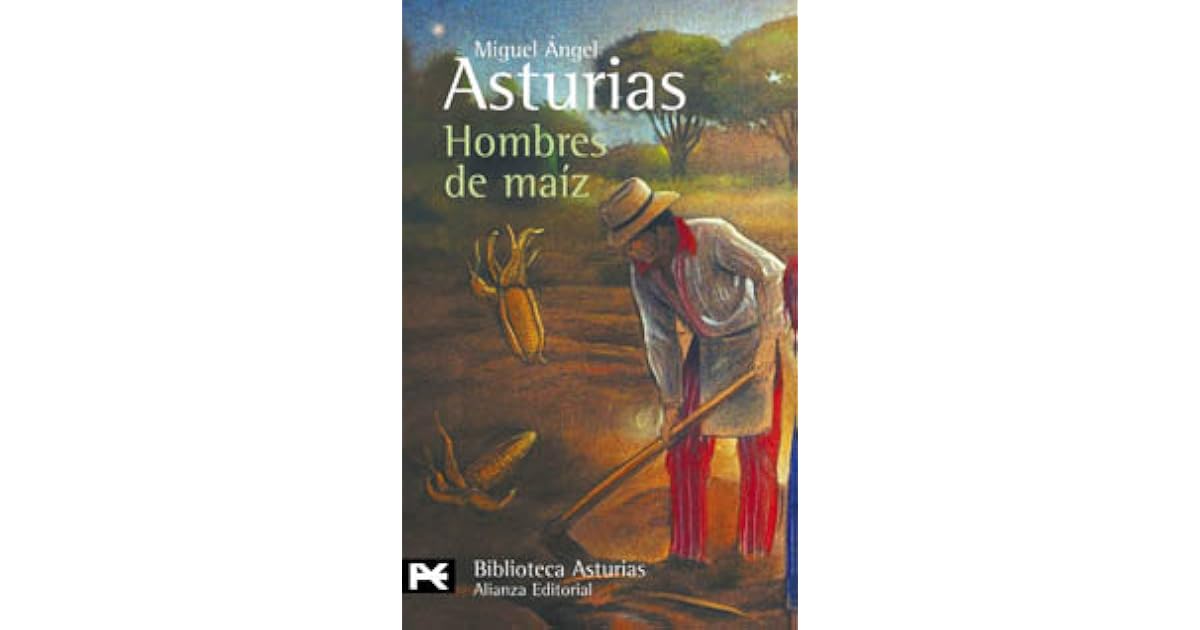 Hombres de maíz by Miguel Ángel Asturias