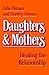 Daughters & Mothers: Healing the Relationship