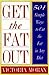 Get The Fat Out: 501 Simple Ways to Cut the Fat in Any Diet