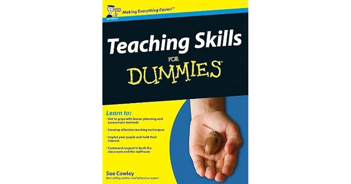 Teaching Skills for Dummies by Sue Cowley