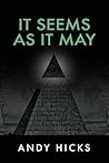 It Seems As It May by Andy Hicks