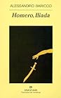 Homero, Ilíada by Alessandro Baricco