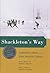 Shackleton's Way  by Margot Morrell