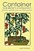 Container Gardener's Companion: Growing Vegetables, Fruits, And Herbs Anywhere