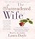 The Surrendered Wife: A Practical Guide To Finding Intimacy, Passion and Peace