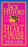 The Heart of Praise Daily Ways to Worship the Father With Psalms