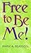 Free to Be Me by Mark A. Pearson