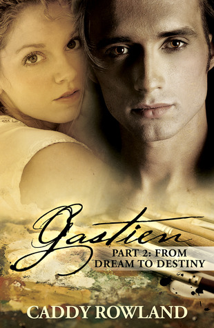 From Dream To Destiny (Gastien, #2)