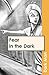Fear in the Dark