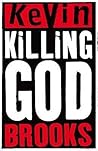 Killing God by Kevin Brooks