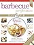 Belinda Jeffery's Barbecue Perfection: Delicious full-color step-by-step recipes & cooking tips for every occasion