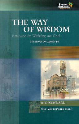 The Way of Wisdom: Patience in Waiting on God - Sermons on James 4-5 (Hardcover)