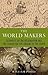The World Makers: Scientists of the Restoration and the Search for the Origins of the Earth (The Past in the Present)