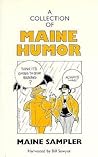 Maine Sampler: A Collection of Maine Humor Maine Sampler: A Collection of Maine Humor
