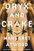 Oryx And Crake - Book Club Edition