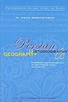 Persian Historiography And Geography. Bertold Spuler on Major Works Produced in Iran, the Caucasus, Central Asia, India and Early Ottoman Turkey