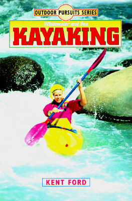 Kayaking: Whitewater and Sea (Outdoor Pursuits)