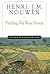 Finding My Way Home by Henri J.M. Nouwen