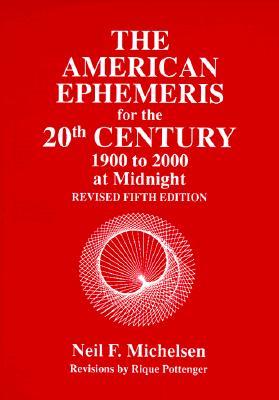 The American Ephemeris for the 20th Century 1900 to 2000 at Midnight (Paperback)