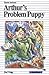 Arthur's Problem Puppy (Formac First Novels)