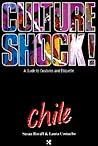 Culture Shock! Chile (Culture Shock! A Survival Guide to Customs & Etiquette)