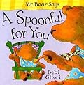 Mr. Bear Says a Spoonful for You