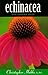 Echinacea: The Immune Herb